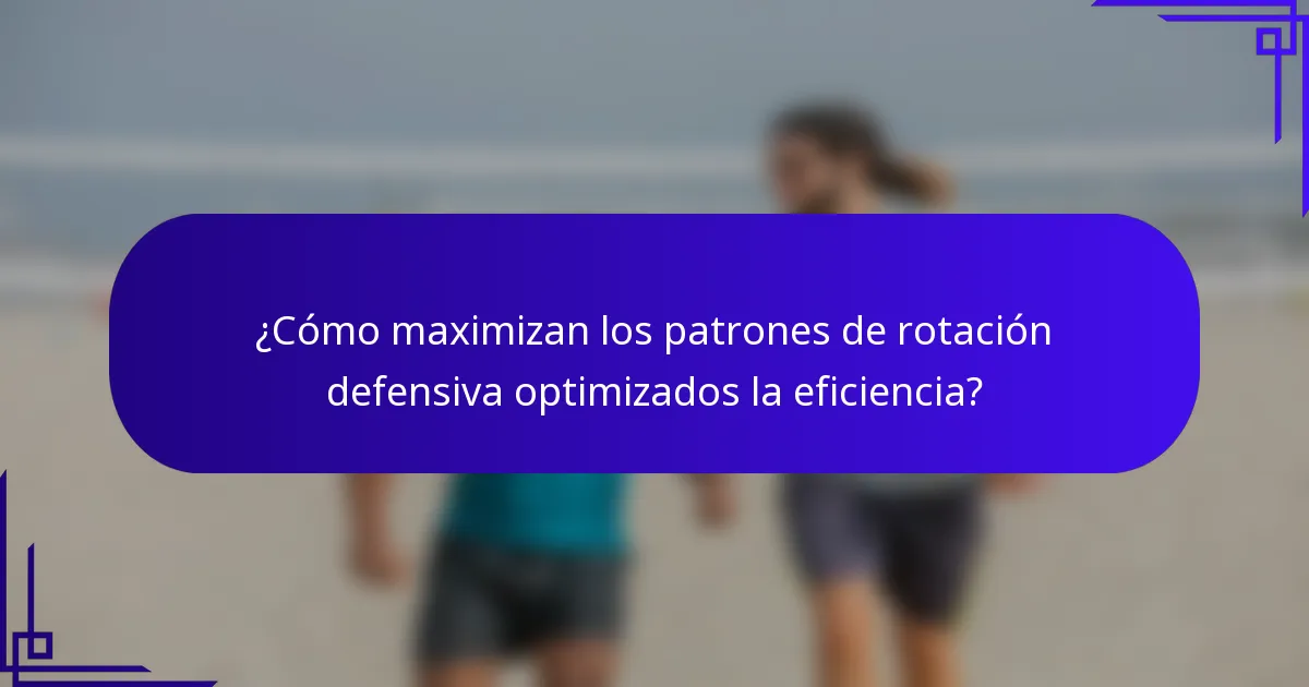 ¿Cómo maximizan los patrones de rotación defensiva optimizados la eficiencia?