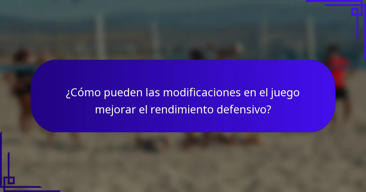 ¿Cómo pueden las modificaciones en el juego mejorar el rendimiento defensivo?
